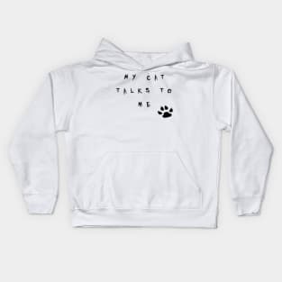 My cat talks to me Kids Hoodie